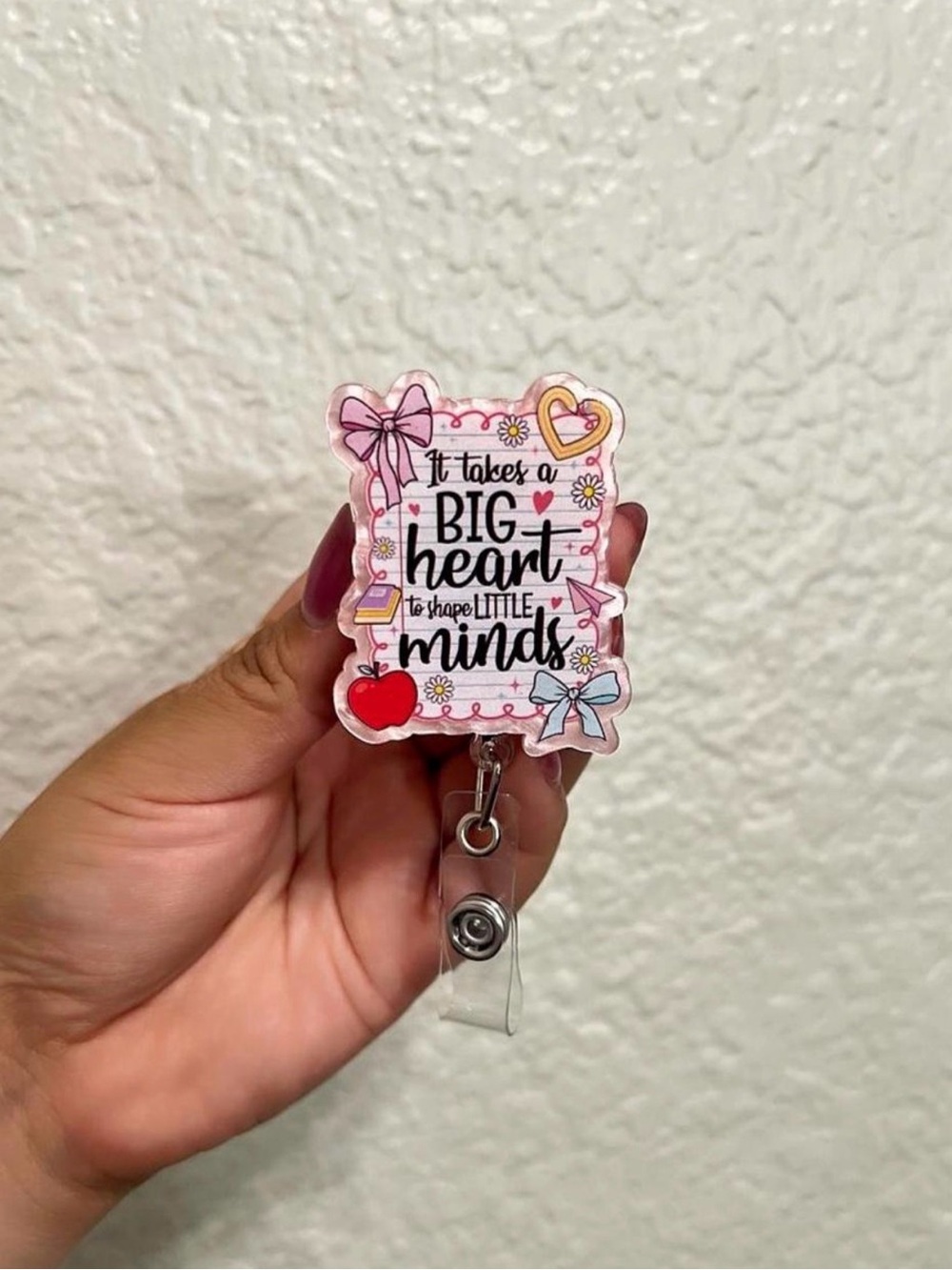 It Takes a Big Heart to Shape Little Minds” Retractable Badge Reel